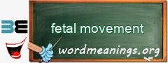WordMeaning blackboard for fetal movement